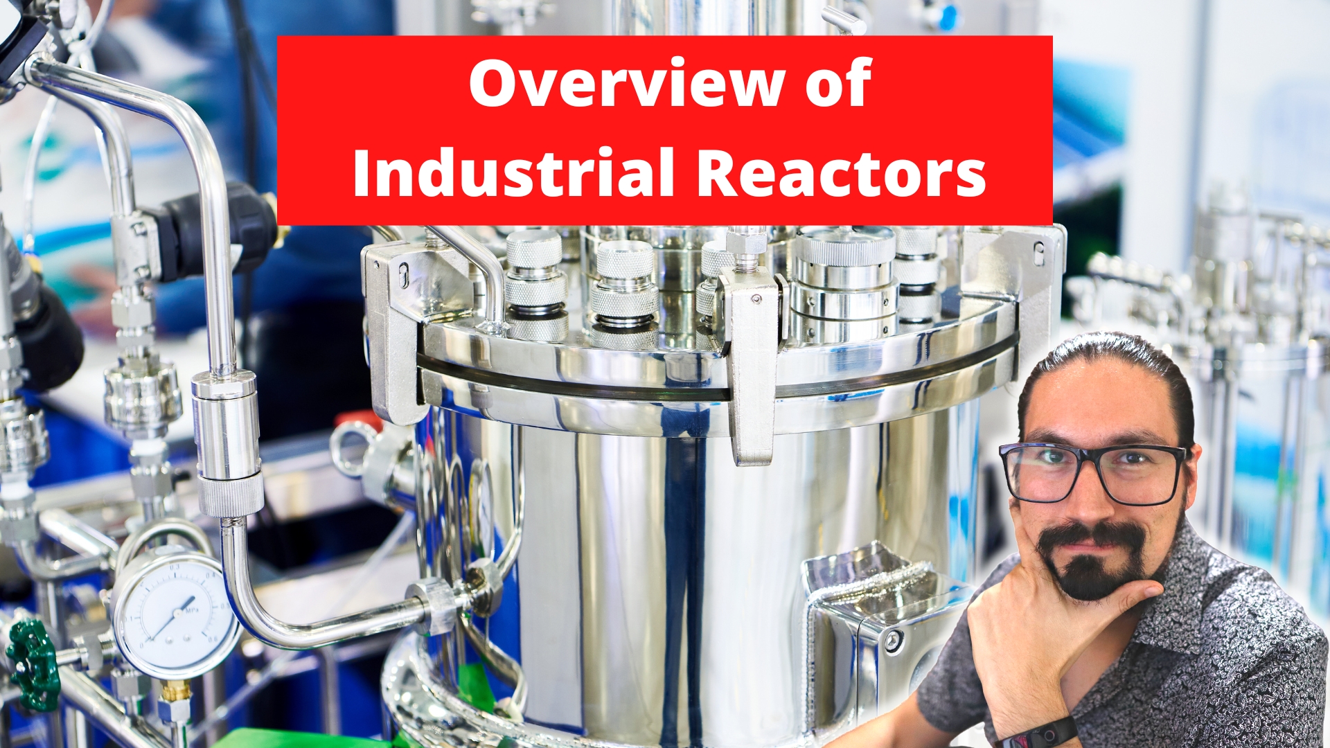 NEW Course Overview Of Industrial Chemical Reactors ChemEngGuy