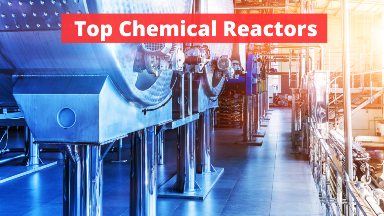 Top Chemical Reactors Used in the Industry – ChemEngGuy